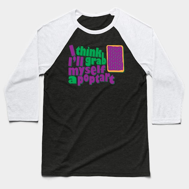 Grab A Poptart Baseball T-Shirt by KnightofChaos